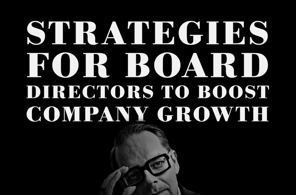 Strategies for Board Directors to Boost Company Growth